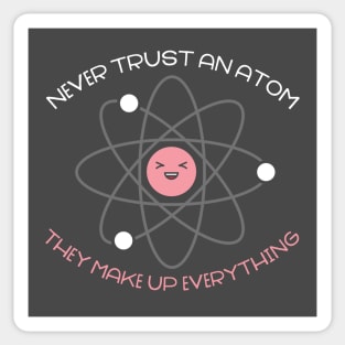 Never trust an atom Sticker